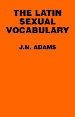 The Latin Sexual Vocabulary | 0:e upplagan
