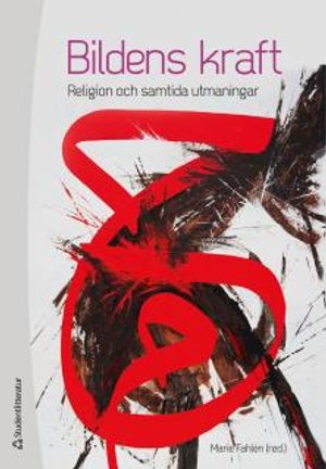 Bildens kraft : Religion och samtida utmaningar | 1:a upplagan