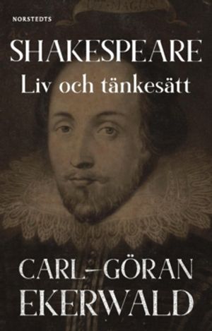 Shakespeare : Liv och tänkesätt | 1:a upplagan