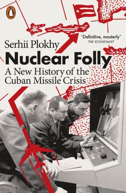Nuclear Folly - A New History of the Cuban Missile Crisis | 0:e upplagan