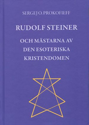 Rudolf Steiner och Mästarna av den esoteriska kristendomen | 1:a upplagan