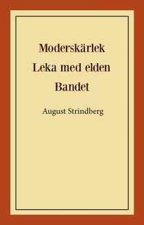 Moderskärlek : Leka med elden : Bandet