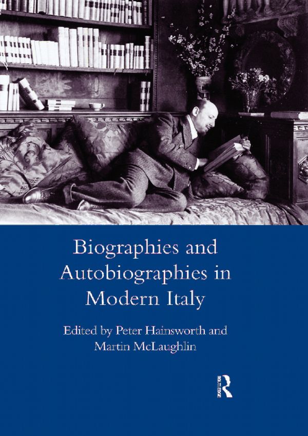 Biographies and Autobiographies in Modern Italy: a Festschrift for John Woodhouse | 1:a upplagan