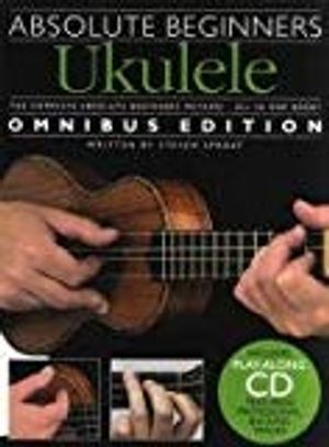 Absolute beginners ukulele - omnibus edition