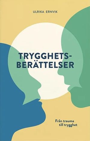 Trygghetsberättelser - Från trauma till trygghet | 1:a upplagan