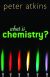 What is Chemistry?