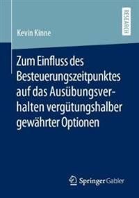 Zum Einfluss des Besteuerungszeitpunktes auf das Ausübungsverhalten vergütungshalber gewährter Optionen | 1:a upplagan