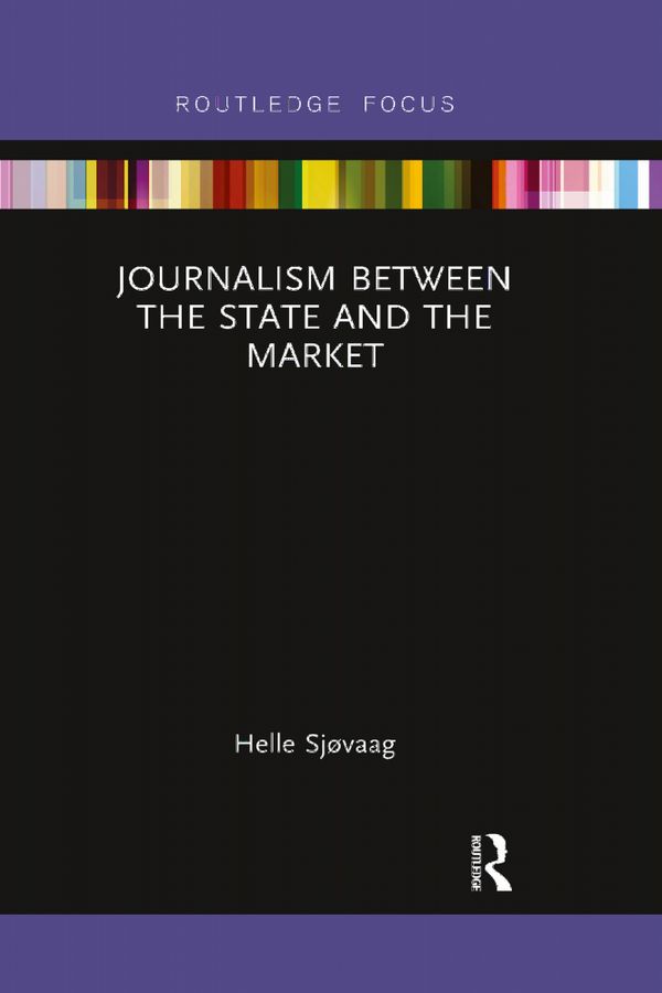 Journalism Between the State and the Market | 0:e upplagan