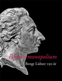 Poetens monopolium : Bengt Lidner 250 år