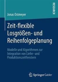 Zeit-flexible Losgrößen- und Reihenfolgeplanung | 1:a upplagan