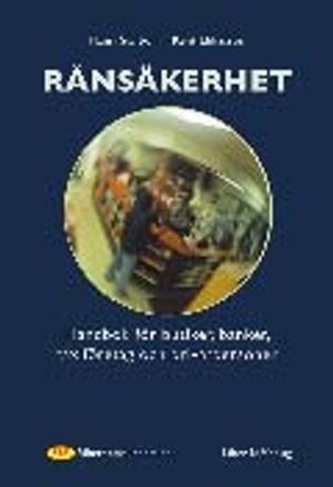 Rånsäkerhet - Handbok för butiker, banker, taxiföretag och privatpersoner | 1:a upplagan