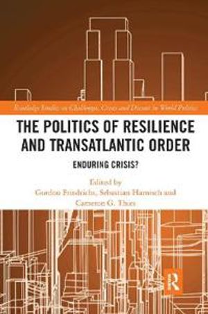 The Politics of Resilience and Transatlantic Order | 1:a upplagan