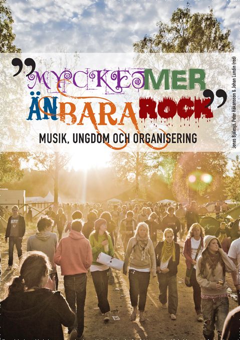 Mycket mer än bara rock : musik, ungdom och organisering | 1:a upplagan