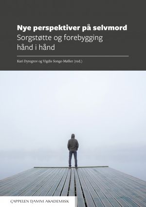 Nye perspektiver på selvmord. Sorgstøtte og forebygging hånd i hånd