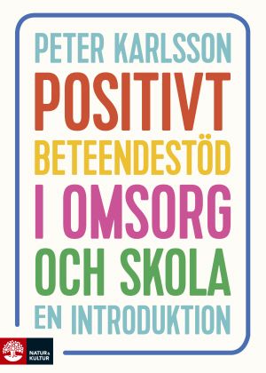 Positivt beteendestöd i omsorg och skola | 1:a upplagan