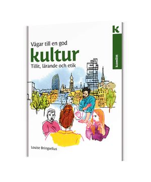 Vägar till en god kultur - Tillit, lärande, etik | 1:a upplagan