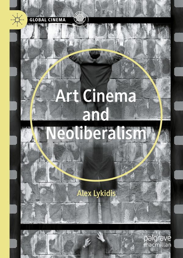 Art Cinema and Neoliberalism | 1:a upplagan