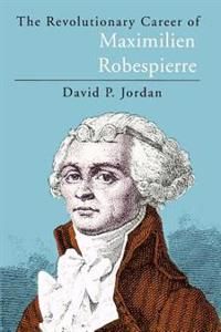 Revolutionary Career of Maximilien Robespierre | 0:e upplagan