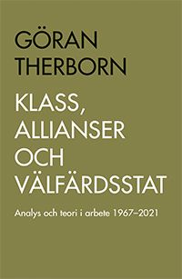 Klass, allianser och välfärdsstat: Analys och teori i arbete 1967-2021 | 0:e upplagan