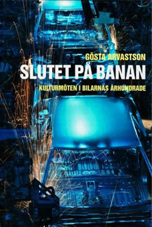 Slutet på banan : kulturmöten i bilarnas århundrade | 0:e upplagan