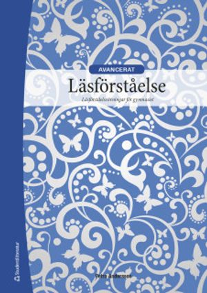 Läsförståelse Avancerad - Läsförståelseövningar för gymnasiet | 1:a upplagan