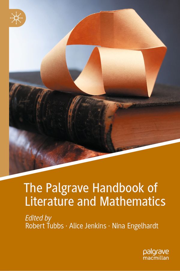 The Palgrave Handbook of Literature and Mathematics | 1:a upplagan
