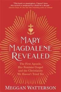 Mary Magdalene Revealed