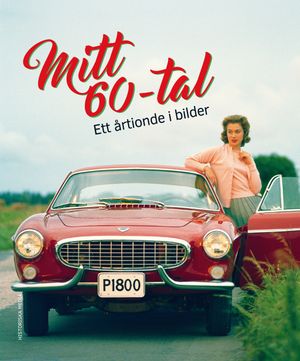 Mitt 60-tal : ett årtionde i bilder | 1:a upplagan