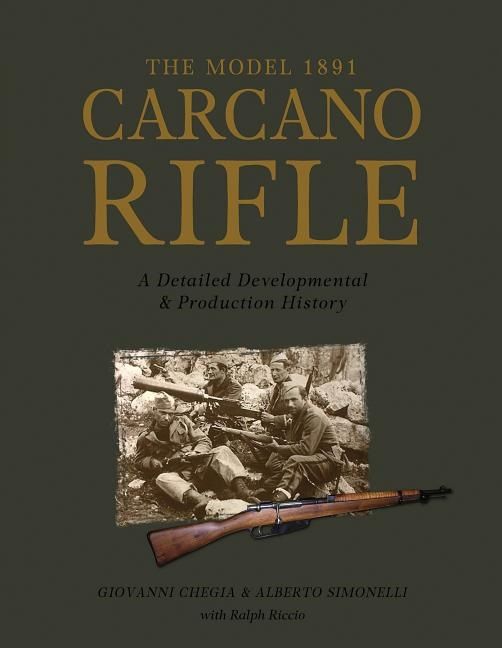 Model 1891 carcano rifle - a detailed developmental and production history | 0:e upplagan