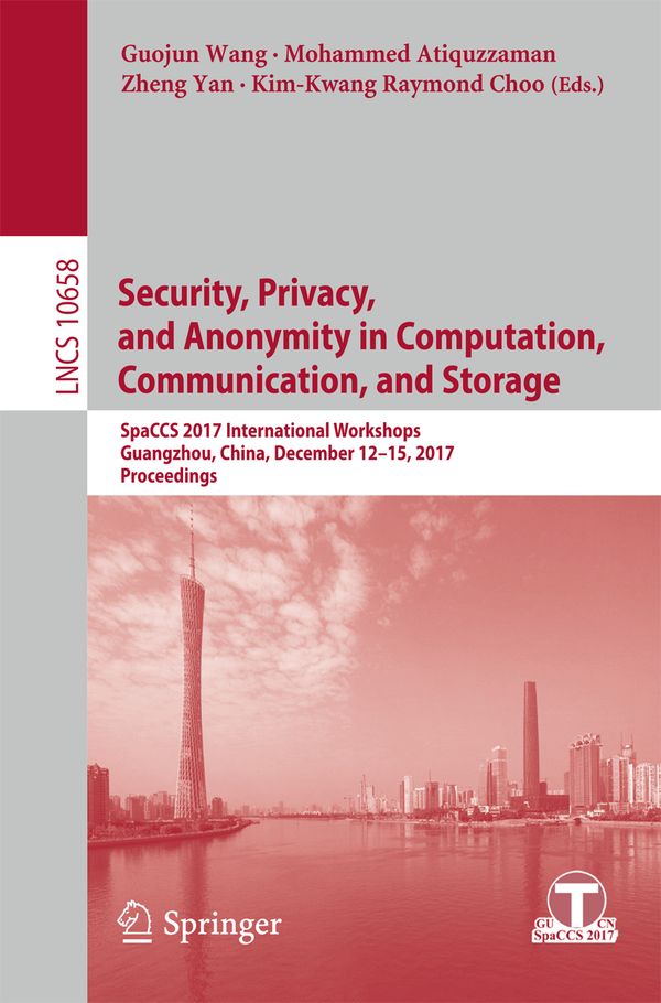 Security, Privacy, and Anonymity in Computation, Communication, and Storage | 1:a upplagan