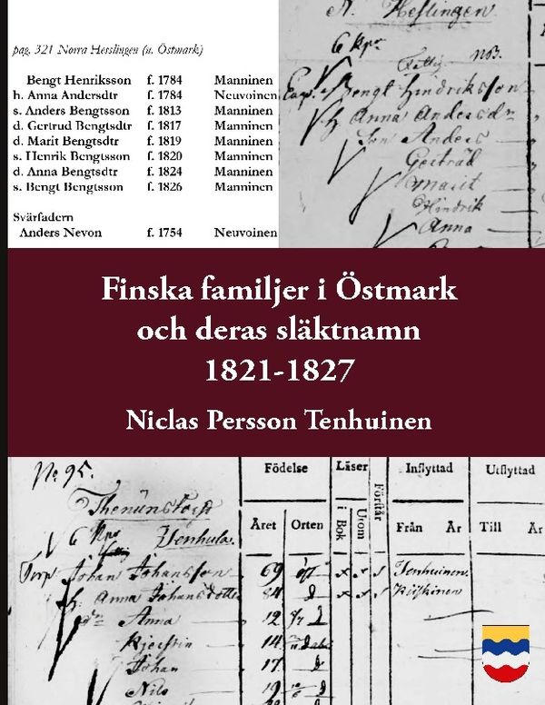 Finska familjer och deras släktnamn i Östmark 1821-1827 : Med tillägg av ma | 1:a upplagan