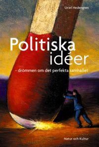 Politiska idéer : drömmen om det perfekta samhället | 1:a upplagan