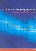 ECGs for the Emergency Physician 1 - Amal Mattu - Editor:William J. Brady - Upplaga 1