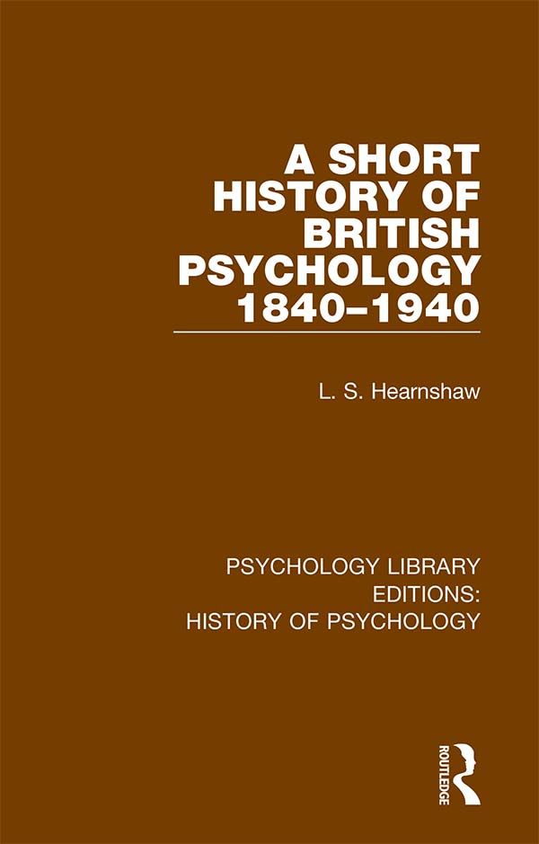 A Short History of British Psychology 1840-1940 | 1:a upplagan