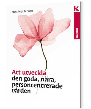 Att utveckla den goda, nära, personcentrerade vården | 1:a upplagan