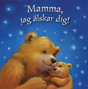 Mamma, jag älskar dig! | 1:a upplagan