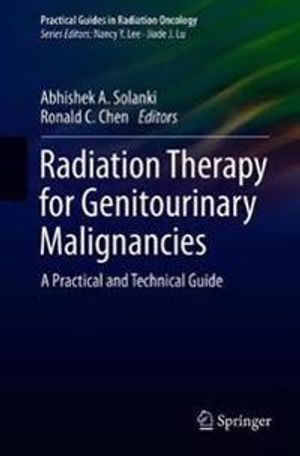 Radiation Therapy for Genitourinary Malignancies | 1:a upplagan