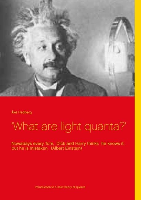 'What are light quanta?' : Nowadays every Tom,  Dick and Harry thinks  he k | 1:a upplagan