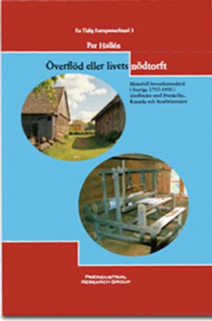 Överflöd eller livets nödtorft : materiell levnadsstandard i Sverige 17501900 i jämförelse med Frankrike, Kanada och Storbritan | 1:a upplagan