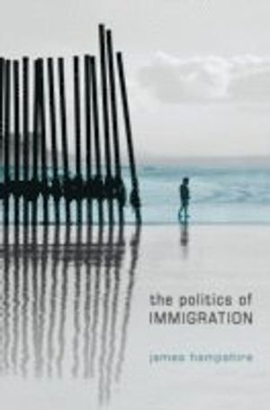 The Politics of Immigration: Liberal Democracy and the Transnational Moveme | 1:a upplagan