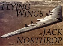Flying wings of jack northrop - a photo chronicle