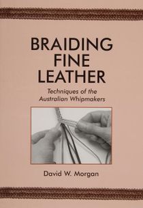 Braiding fine leather - techniques of the australian whipmakers
