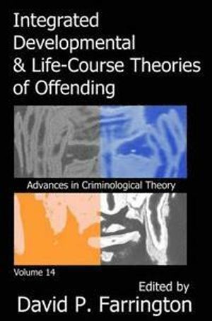 Integrated Developmental and Life-course Theories of Offending | 1:a upplagan