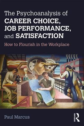 The Psychoanalysis of Career Choice, Job Performance, and Satisfaction | 1:a upplagan