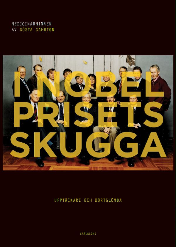 I Nobelprisets skugga : Upptäckare och bortglömda | 1:a upplagan