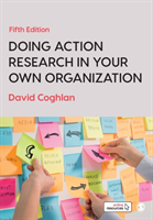 Doing Action Research in Your Own Organization | 5:e upplagan