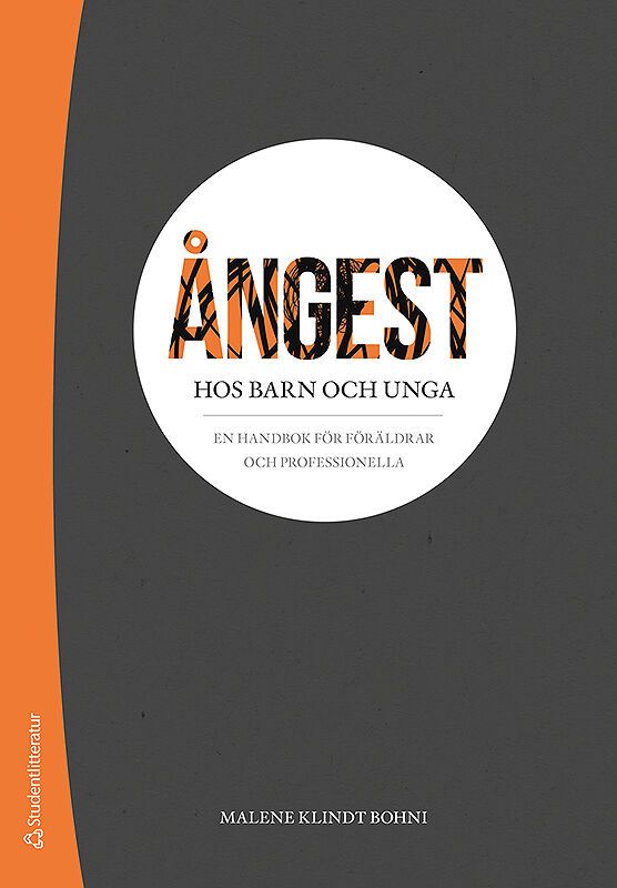 Ångest hos barn och unga - En handbok för föräldrar och professionella | 1:a upplagan