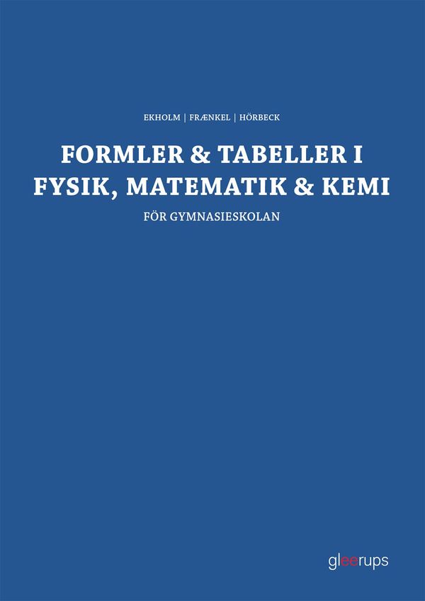 Formler & tabeller i fysik, matematik & kemi | 1:a upplagan