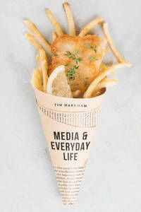 Media and Everyday Life - Tim Markham - Upplaga 1