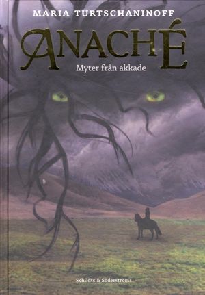 Anaché : myter från akkade | 1:a upplagan